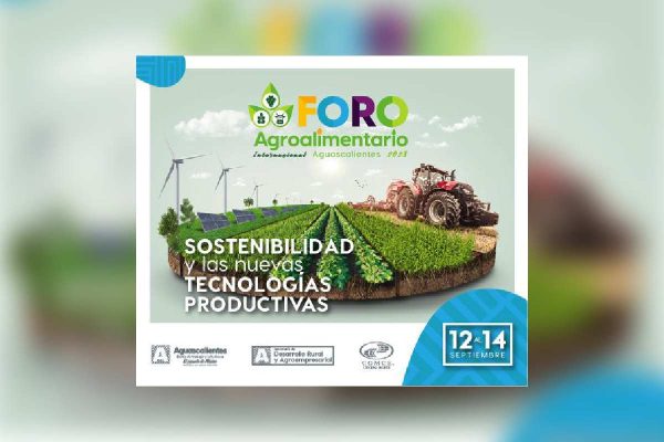 El primer foro agroalimentario de Aguascalientes se realizará del 12 al 14 de septiembre