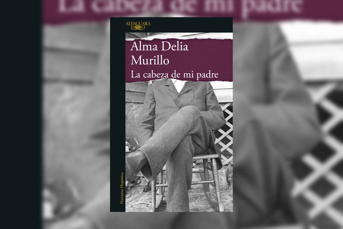 Portada de La cabeza de mi padre, libro de la escritora Alma Delia Murillo.