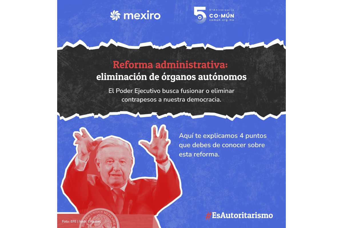 Cartel sobre la reforma constitucional del presidente López Obrador sobre la desaparición de órganos autónomos.