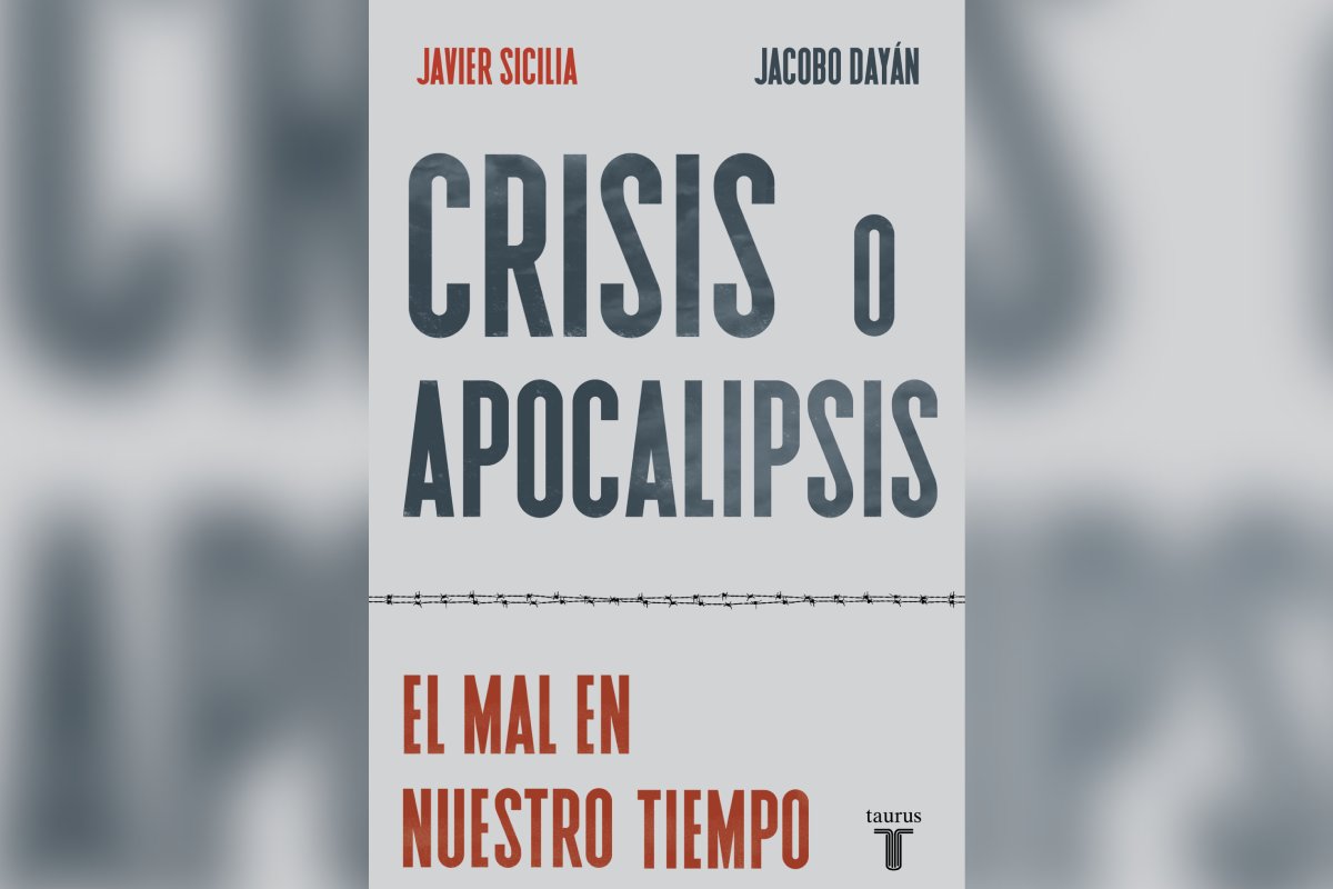 Portada del libro Crisis o apocalipsis, el mal en nuestro tiempo de Jacobo Dayan y Javier Sicilia