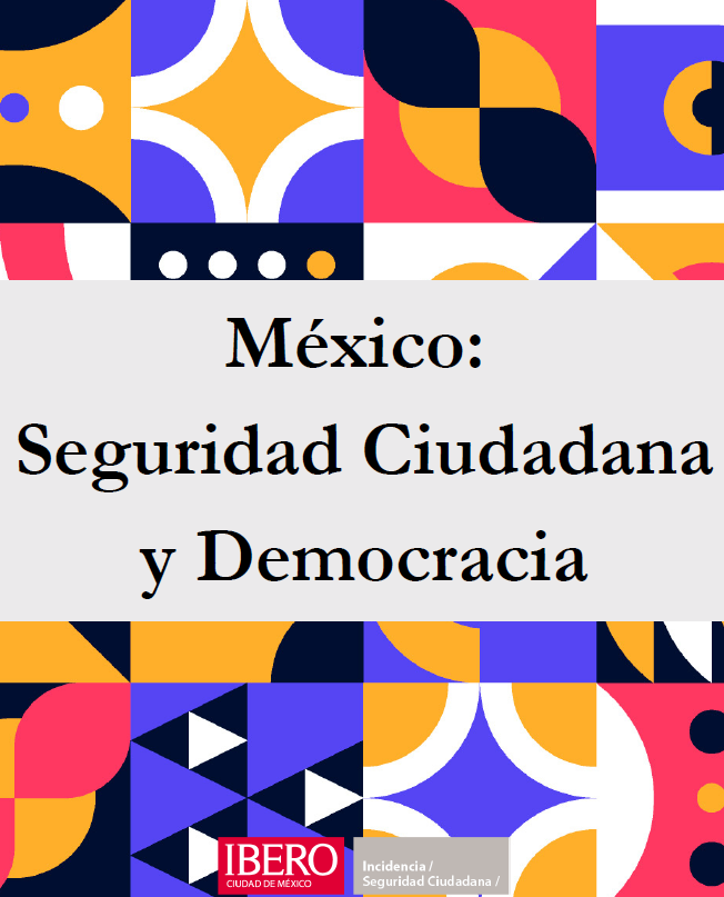 Portada del informe México: Seguridad Ciudadana y Democracia, una colaboración entre el Diálogo Interamericano y el Programa de Seguridad Ciudadana de la IBERO CDMX.