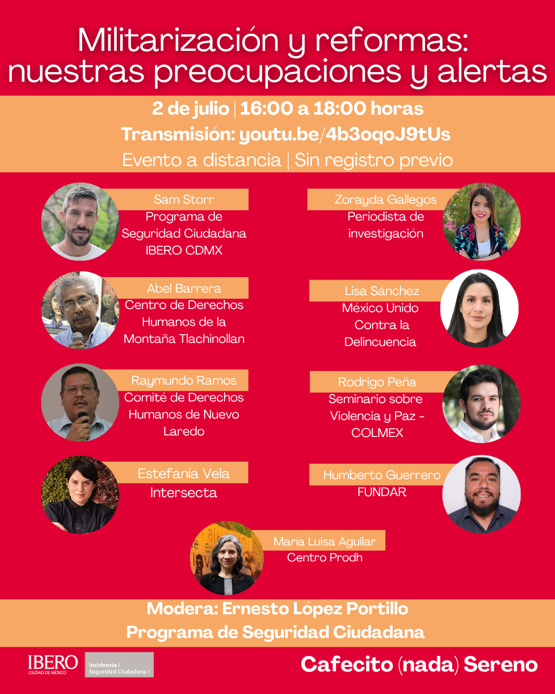 Nueve voces que representan historias extraordinarias de resistencia frente al endurecimiento de las políticas de seguridad fracasadas y la militarización: María Luis Aguilar (Centro Prodh); Abel Barrera (Tlachinollan); Lisa Sánchez (MUCD); Raymundo Ramos (Comité de Derechos Humanos de NL); Estefanía Vela (Intersecta); Rodrigo Peña (Seminario de Violencia y Paz, El COLMEX); Zorayda Gallegos (periodismo de investigación); Humberto Guerrero (Fundar) y Sam Storr (PSC-Ibero CDMX).
