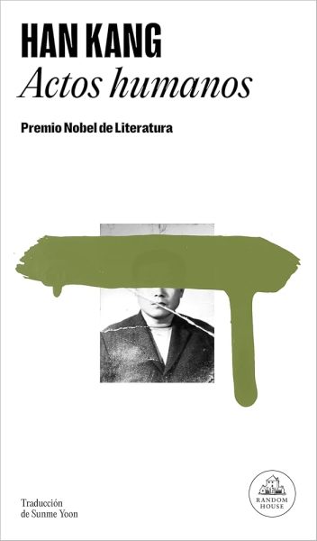 Portada del libro Actos humanos, de Han Kang. Random House
México, 2024
pp. 202