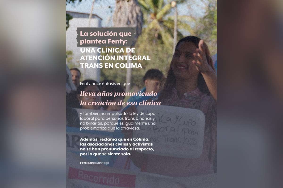 Tras discriminación y negligencia en servicios de salud públicos, Fenty pide una clínica integral trans en Colima