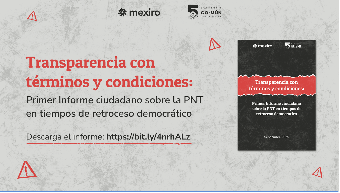 Portada del informe Transparencia con términos y condiciones: Primer informe ciudadano sobre la PNT en tiempos de retroceso democrático, de Mexiro.