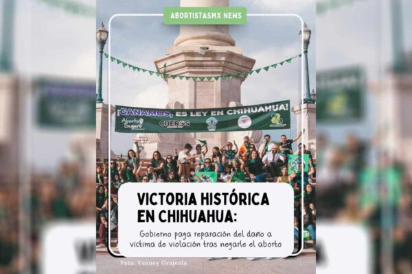 Gobierno de Chihuahua indemniza a joven víctima de violación por negarle el aborto, tras fallo judicial
